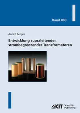 Berger |  Entwicklung supraleitender, strombegrenzender Transformatoren | Buch |  Sack Fachmedien