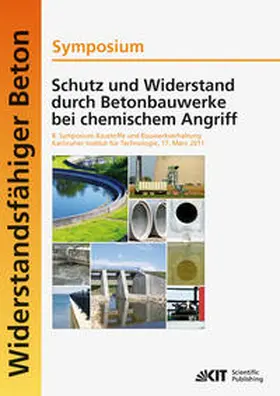 Nolting / Müller / Haist |  Schutz und Widerstand durch Betonbauwerke bei chemischem Angriff : 8. Symposium Baustoffe und Bauwerkserhaltung, Karlsruher Institut für Technologie (KIT) ; 17. März 2011 | Buch |  Sack Fachmedien