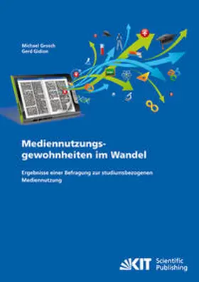 Grosch / Gidion |  Mediennutzungsgewohnheiten im Wandel : Ergebnisse einer Befragung zur studiumsbezogenen Mediennutzung | Buch |  Sack Fachmedien