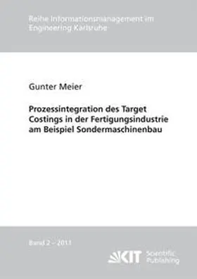 Meier |  Prozessintegration des Target Costings in der Fertigungsindustrie am Beispiel Sondermaschinenbau | Buch |  Sack Fachmedien