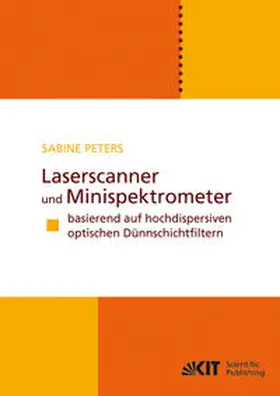 Peters |  Laserscanner und Minispektrometer basierend auf hochdispersiven optischen Dünnschichtfiltern | Buch |  Sack Fachmedien
