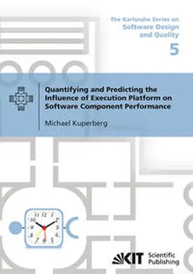 Kuperberg |  Quantifying and Predicting the Influence of Execution Platform on Software Component Performance | Buch |  Sack Fachmedien