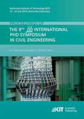 Müller / Haist / Acosta |  Proceedings of the 9th fib International PhD Symposium in Civil Engineering : Karlsruhe Institute of Technology (KIT), 22 - 25 July 2012, Karlsruhe, Germany | Buch |  Sack Fachmedien