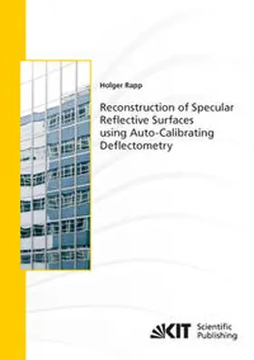 Rapp |  Reconstruction of Specular Reflective Surfaces using Auto-Calibrating Deflectometry | Buch |  Sack Fachmedien