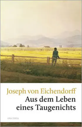 Eichendorff | Aus dem Leben eines Taugenichts | Buch | 978-3-86647-051-4 | sack.de