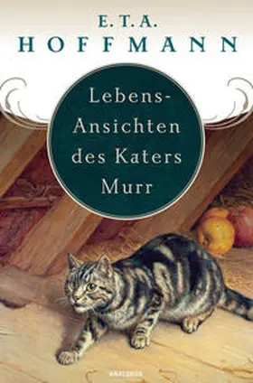 Hoffmann |  Lebens-Ansichten des Katers Murr - nebst fragmentischer Biographie des Kapellmeisters Johann Kreisler in zufälligen Makulaturblättern | Buch |  Sack Fachmedien