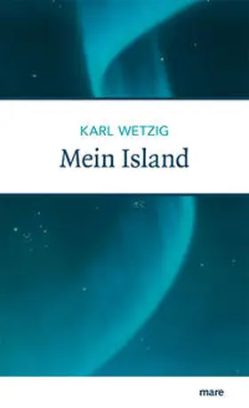 Wetzig | Mein Island | Buch | 978-3-86648-261-6 | www2.sack.de