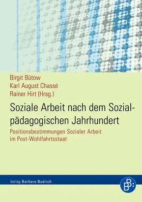 Bütow / Chassé / Hirt |  Soziale Arbeit nach dem Sozialpädagogischen Jahrhundert | Buch |  Sack Fachmedien