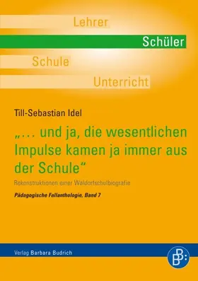 Idel |  „…und ja, die wesentlichen Impulse kamen ja immer aus der Schule“ | Buch |  Sack Fachmedien