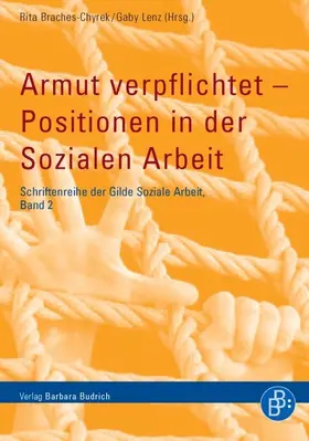 Braches-Chyrek / Lenz |  Armut verpflichtet – Positionen in der Sozialen Arbeit | Buch |  Sack Fachmedien