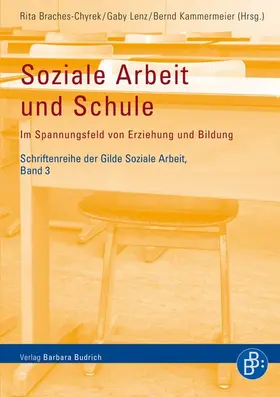 Braches-Chyrek / Lenz / Gilde Soziale Arbeit e.V. c / o Sächsische Landjugend e.V. Andreas Borchert |  Soziale Arbeit und Schule | Buch |  Sack Fachmedien