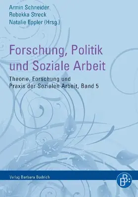 Schneider / Eppler / Streck |  Forschung, Politik und Soziale Arbeit | Buch |  Sack Fachmedien