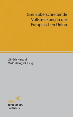 Kengyel / Harsági |  Grenzüberschreitende Vollstreckung in der Europäischen Union | eBook | Sack Fachmedien