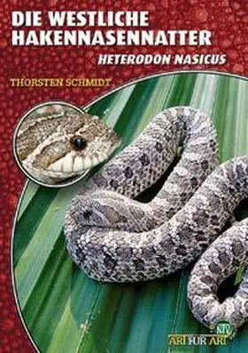 Schmidt |  Die westliche Hakennasennatter | Buch |  Sack Fachmedien