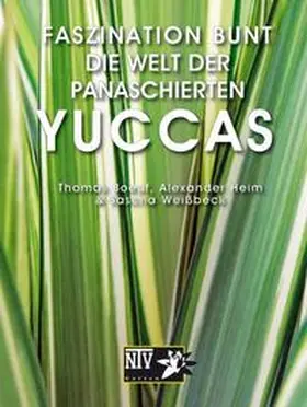 Boeuf / Heim / Weißbeck |  Faszination bunt - Die Welt der panaschierten Yuccas | Buch |  Sack Fachmedien