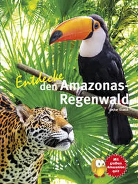 Staeck | Entdecke den Amazonas-Regenwald | Buch | 978-3-86659-254-4 | sack.de