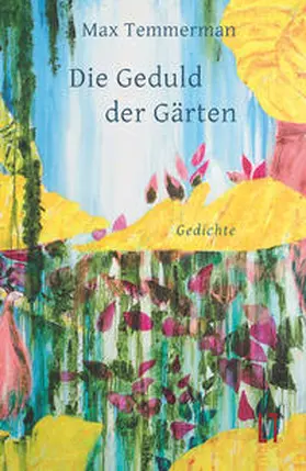 Temmerman |  Die Geduld der Gärten | Buch |  Sack Fachmedien