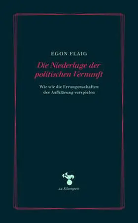Flaig / Hamilton |  Die Niederlage der politischen Vernunft | Buch |  Sack Fachmedien