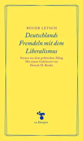 Letsch |  Deutschlands Fremdeln mit dem Liberalismus | Buch |  Sack Fachmedien
