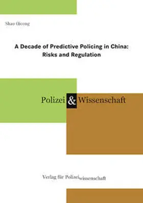 Shao |  A Decade of Predictive Policing in China: | Buch |  Sack Fachmedien