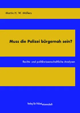 Möllers |  Muss die Polizei bürgernah sein? | Buch |  Sack Fachmedien