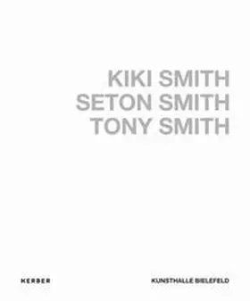 Meschede / Kunsthalle Bielefeld |  Kiki Smith, Seton Smith, Tony Smith | Buch |  Sack Fachmedien