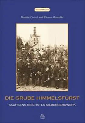 Dietrich |  Die Grube Himmelsfürst | Buch |  Sack Fachmedien