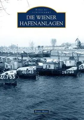 Haas |  Die Wiener Hafenanlagen | Buch |  Sack Fachmedien