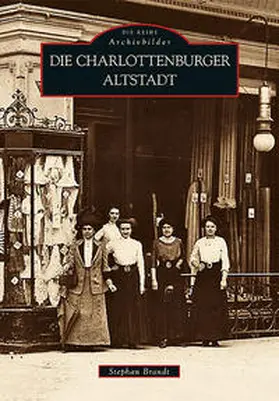 Brandt |  Die Charlottenburger Altstadt | Buch |  Sack Fachmedien
