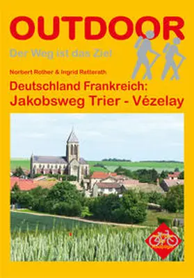 Rother / Retterath | Deutschland Frankreich: Jakobsweg Trier - Vézelay | Buch | 978-3-86686-408-5 | sack.de