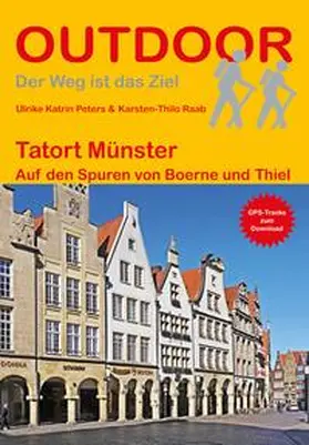 Peters / Raab |  Tatort Münster Auf den Spuren von Boerne und Thiel | Buch |  Sack Fachmedien