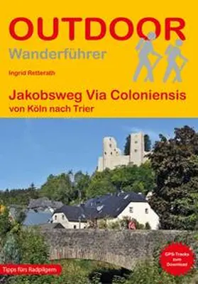 Retterath |  Jakobsweg Via Coloniensis von Köln nach Trier | Buch |  Sack Fachmedien