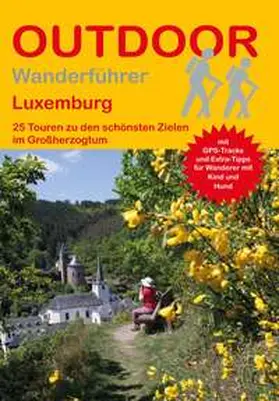 Holler / Peters |  Luxemburg 25 Touren zu den schönsten Zielen im Großherzogtum | Buch |  Sack Fachmedien