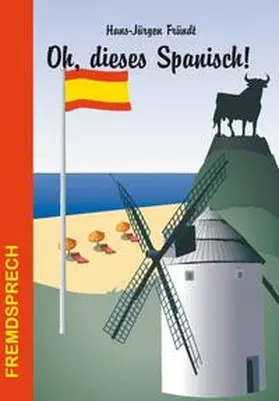 Fründt |  Oh, dieses Spanisch! | Buch |  Sack Fachmedien