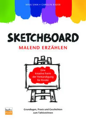 Sinn / Bader | Sketchboard: malend erzählen | Buch | 978-3-86687-108-3 | sack.de