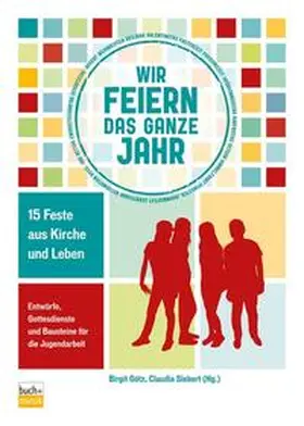 Götz / Siebert |  Wir feiern das ganze Jahr | Buch |  Sack Fachmedien