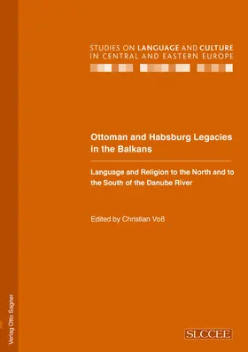 Voss |  Ottoman and Habsburg Legacies in the Balkans. Language and Religion to the North and to the South of the Danube River | Buch |  Sack Fachmedien