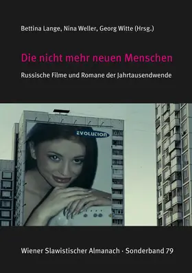 Lange / Weller / Witte |  Die nicht mehr neuen Menschen. Russische Filme und Romane der Jahrtausendwende | Buch |  Sack Fachmedien
