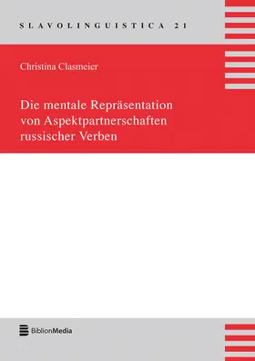 Clasmeier |  Die mentale Repräsentation von Aspektpartnerschaften russischer Verben | Buch |  Sack Fachmedien