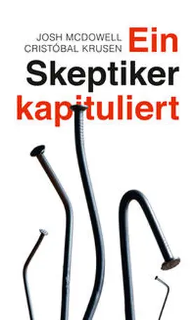 McDowell / Krusen |  McDowell, J: Skeptiker kapituliert | Buch |  Sack Fachmedien
