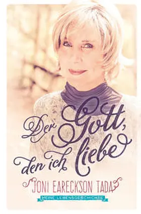Eareckson Tada |  Der Gott, den ich liebe | Buch |  Sack Fachmedien