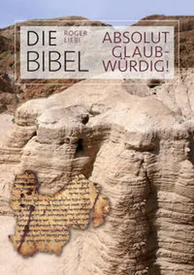 Liebi |  Die Bibel – absolut glaubwürdig! | Buch |  Sack Fachmedien