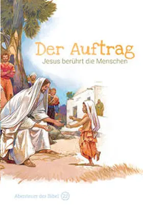de Graaf |  Der Auftrag – Jesus berührt die Menschen | Buch |  Sack Fachmedien