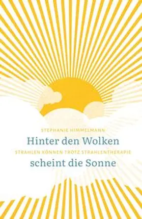 Himmelmann |  Hinter den Wolken scheint die Sonne | Buch |  Sack Fachmedien