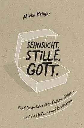 Krüger |  Sehnsucht.Stille.Gott. | Buch |  Sack Fachmedien