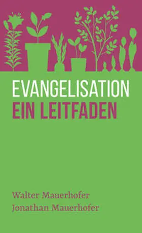 Mauerhofer |  Evangelisation – ein Leitfaden | Buch |  Sack Fachmedien