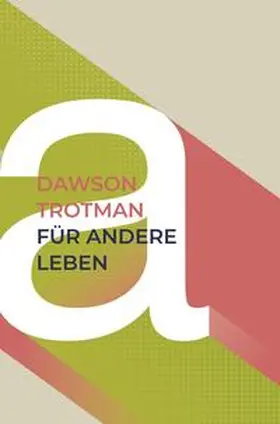 Trotman |  Für andere leben | Buch |  Sack Fachmedien