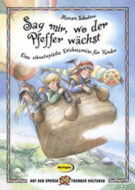 Schultze |  Sag mir, wo der Pfeffer wächst | Buch |  Sack Fachmedien