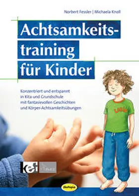 Fessler / Knoll |  Achtsamkeitstraining für Kinder (Neuauflage) | Buch |  Sack Fachmedien