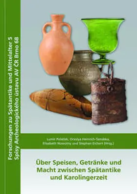 Polácek / Heinrich-Tamaska / Nowotny |  Über Speisen, Getränke und Macht zwischen Spätantike und Karolingerzeit | Buch |  Sack Fachmedien